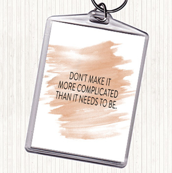 Watercolour Don't Make It More Complicated Quote Bag Tag Keychain Keyring