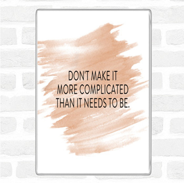 Watercolour Don't Make It More Complicated Quote Jumbo Fridge Magnet