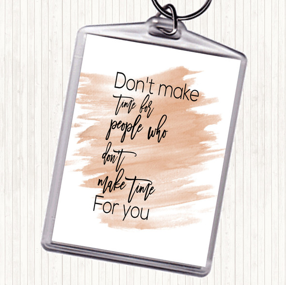 Watercolour Don't Make Time Quote Bag Tag Keychain Keyring