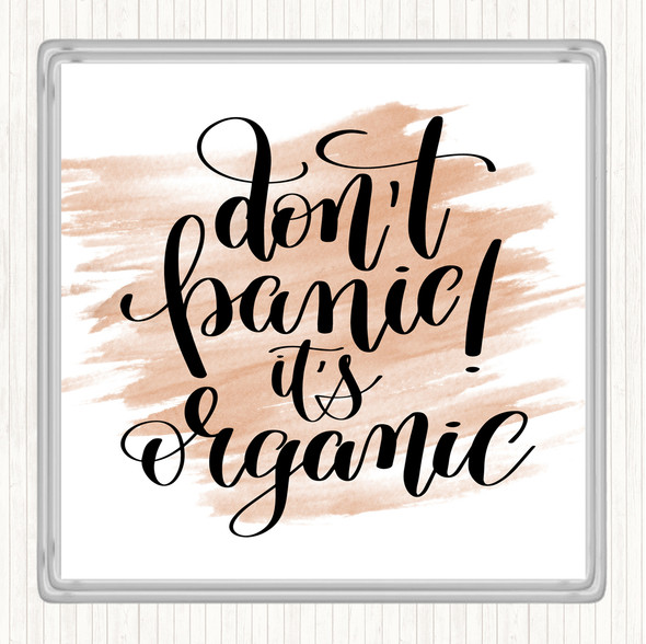 Watercolour Don't Panic Its Organic Quote Drinks Mat Coaster