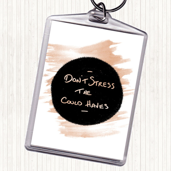 Watercolour Don't Stress Could Haves Quote Bag Tag Keychain Keyring