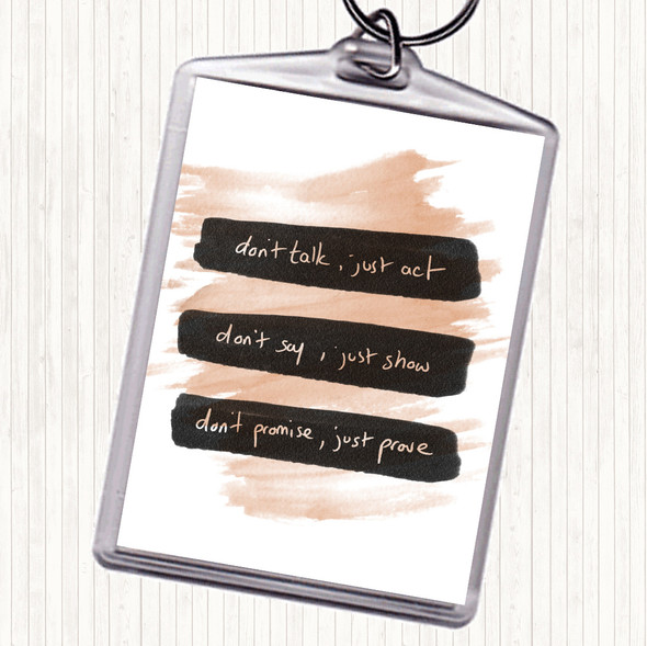 Watercolour Don't Talk Act Quote Bag Tag Keychain Keyring