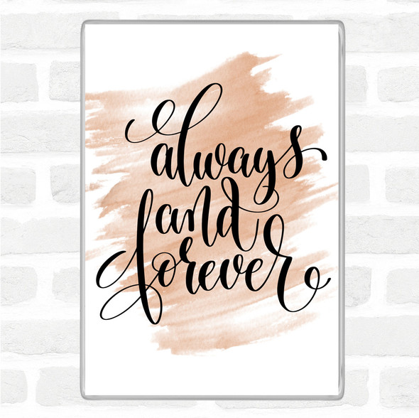 Watercolour Always And Forever Quote Jumbo Fridge Magnet
