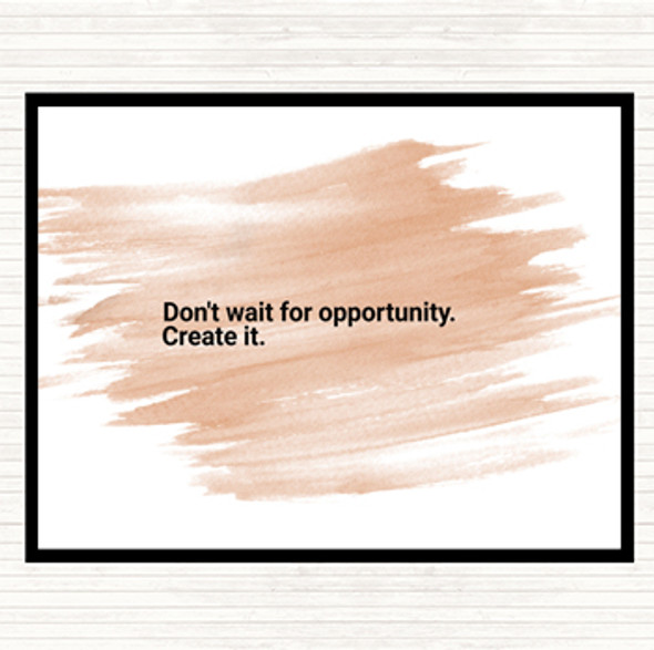 Watercolour Don't Wait For Opportunity Create It Quote Dinner Table Placemat