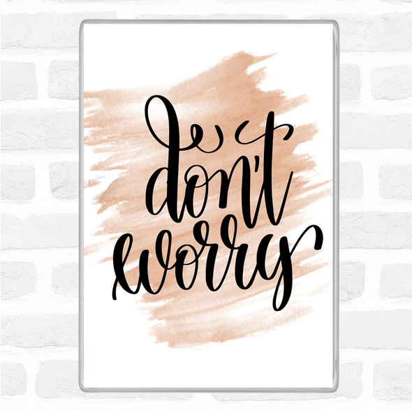 Watercolour Don't Worry Quote Jumbo Fridge Magnet