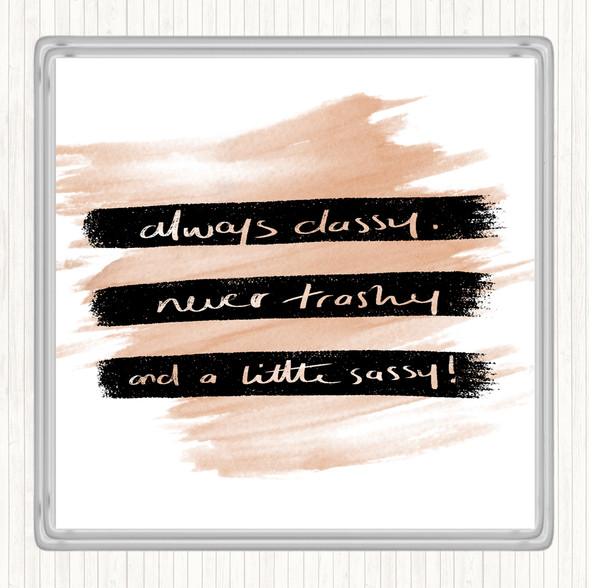 Watercolour Always Classy Quote Drinks Mat Coaster