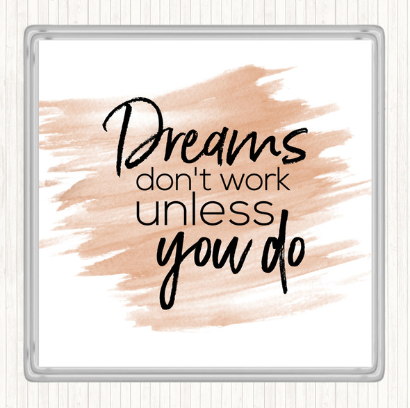 Watercolour Dreams Don't Work Quote Drinks Mat Coaster