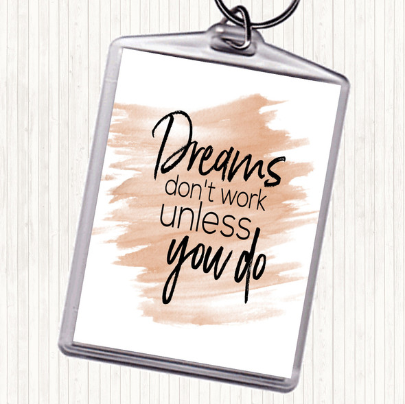 Watercolour Dreams Don't Work Quote Bag Tag Keychain Keyring