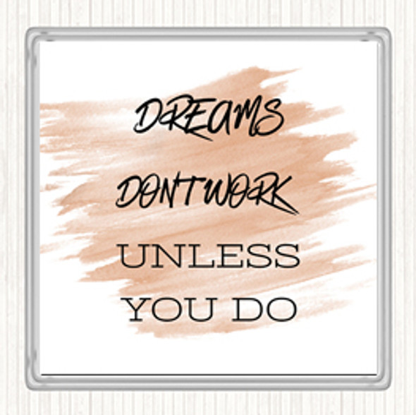 Watercolour Dreams Work If You Do Quote Drinks Mat Coaster
