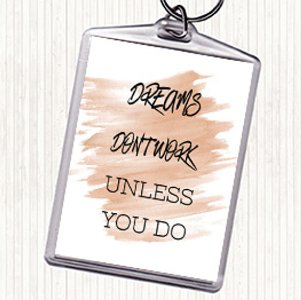 Watercolour Dreams Work If You Do Quote Bag Tag Keychain Keyring