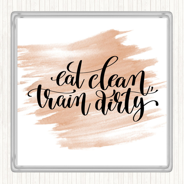 Watercolour Eat Clean Train Dirty Quote Drinks Mat Coaster
