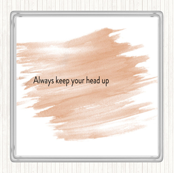 Watercolour Always Keep Your Head Up Quote Drinks Mat Coaster