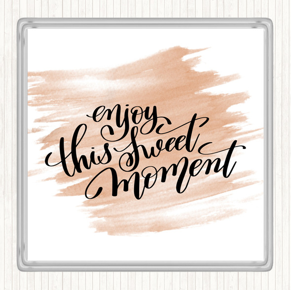 Watercolour Enjoy This Sweet Moment Quote Drinks Mat Coaster
