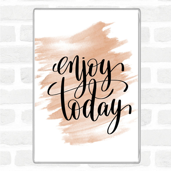 Watercolour Enjoy Today Quote Jumbo Fridge Magnet