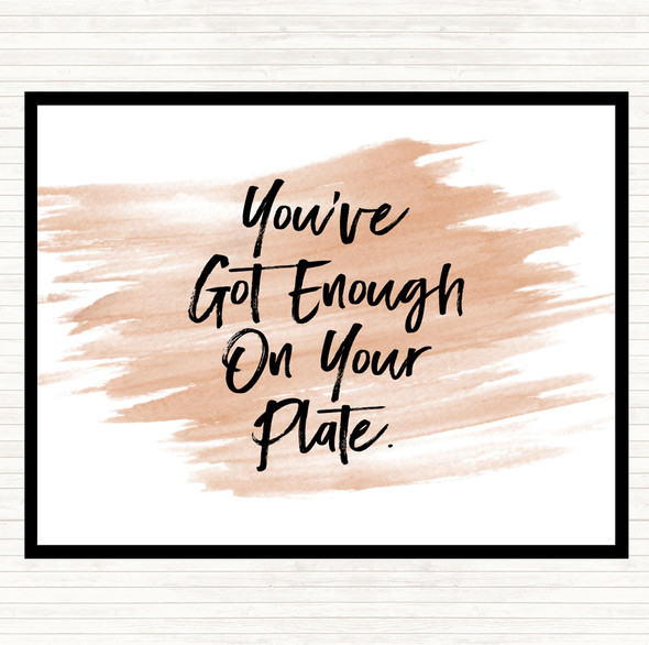 Watercolour Enough On Your Plate Quote Mouse Mat Pad