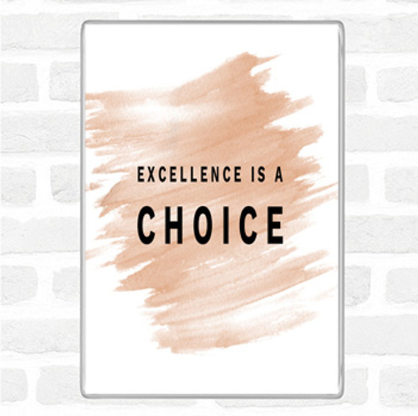 Watercolour Excellence Is A Choice Quote Jumbo Fridge Magnet