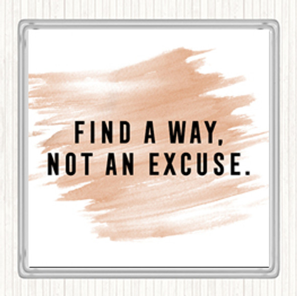 Watercolour Find A Way Not An Excuse Quote Drinks Mat Coaster