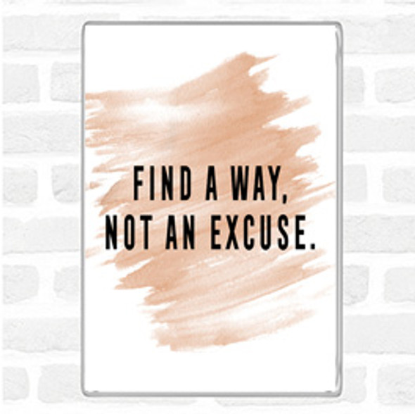 Watercolour Find A Way Not An Excuse Quote Jumbo Fridge Magnet