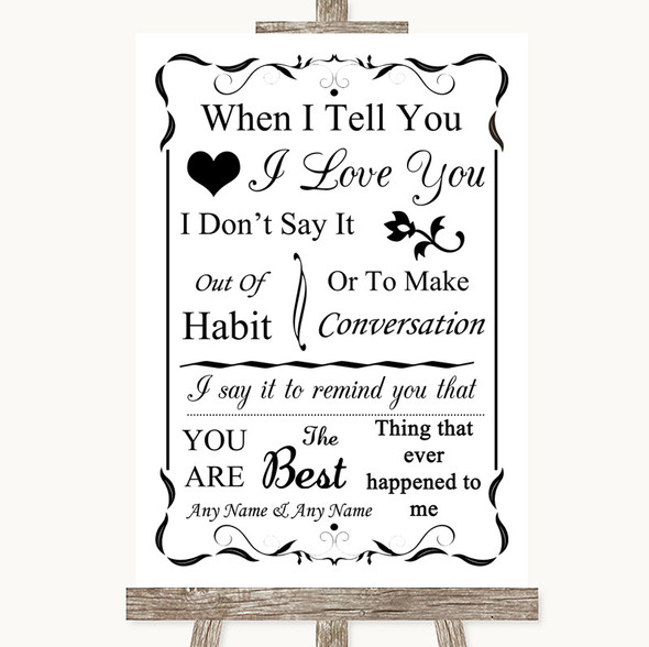 Black & White When I Tell You I Love You Personalised Wedding Sign