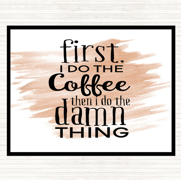 Watercolour First I Do The Coffee Quote Mouse Mat Pad