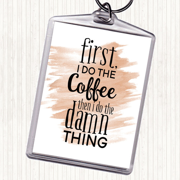 Watercolour First I Do The Coffee Quote Bag Tag Keychain Keyring