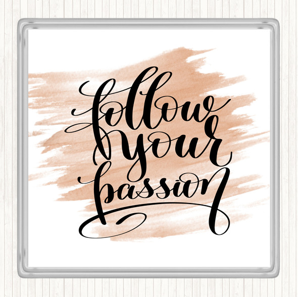 Watercolour Follow Your Passion Quote Drinks Mat Coaster