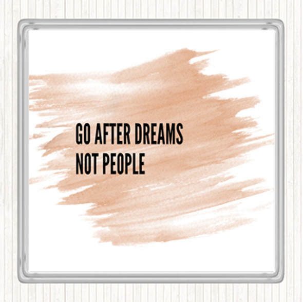 Watercolour Go After Dreams Not People Quote Drinks Mat Coaster