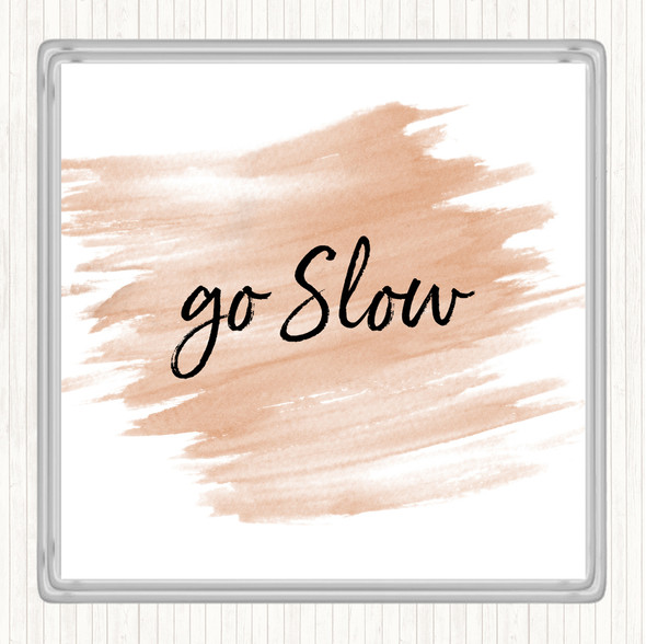 Watercolour Go Slow Quote Drinks Mat Coaster
