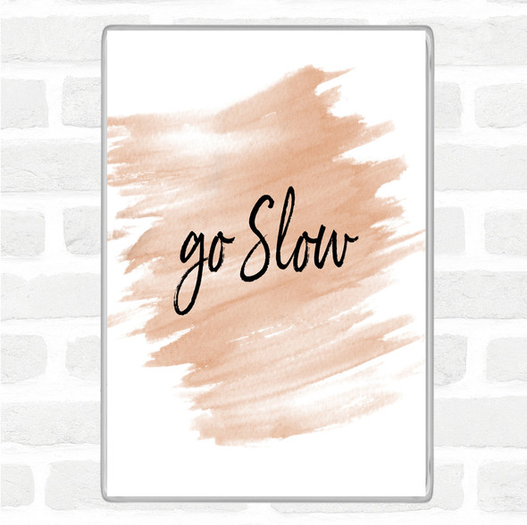 Watercolour Go Slow Quote Jumbo Fridge Magnet