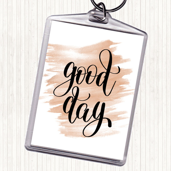 Watercolour Good Day Quote Bag Tag Keychain Keyring