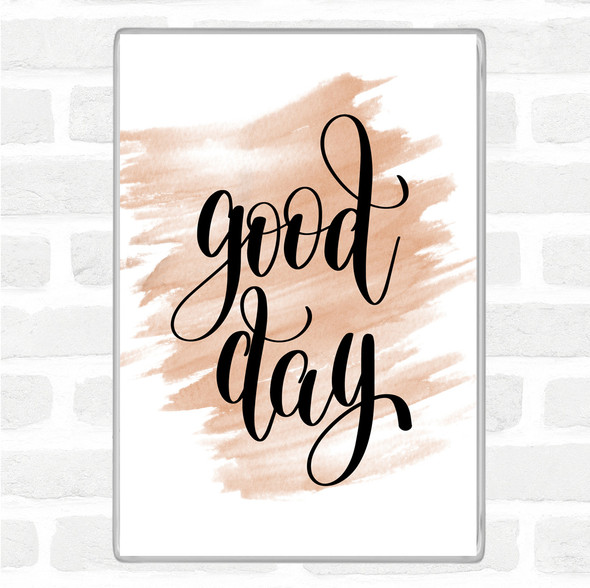 Watercolour Good Day Quote Jumbo Fridge Magnet