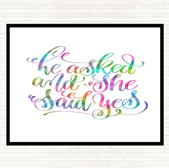 He Asked She Said Yes Rainbow Quote Dinner Table Placemat