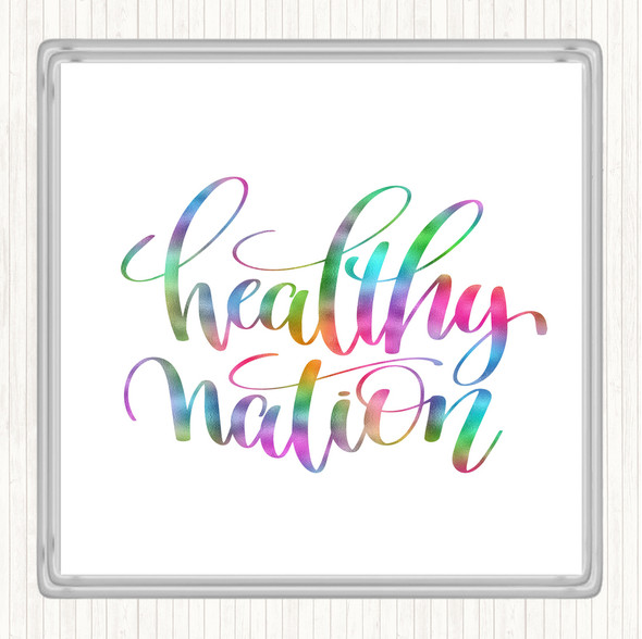 Healthy Nation Rainbow Quote Drinks Mat Coaster