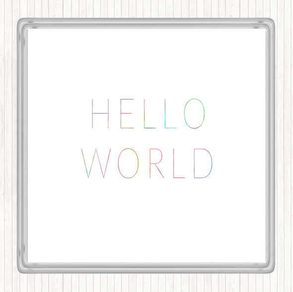 Hello World Rainbow Quote Drinks Mat Coaster