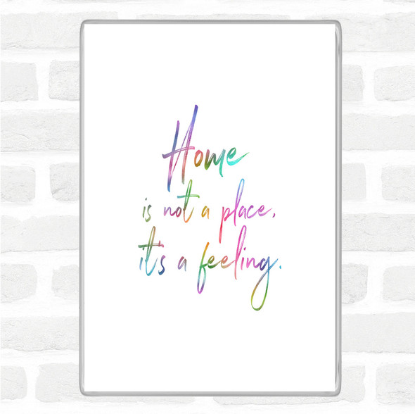 Home Is Not A Place Rainbow Quote Jumbo Fridge Magnet
