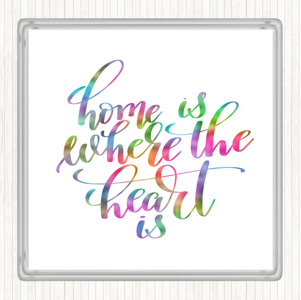 Home Is Where The Heart Is Rainbow Quote Drinks Mat Coaster