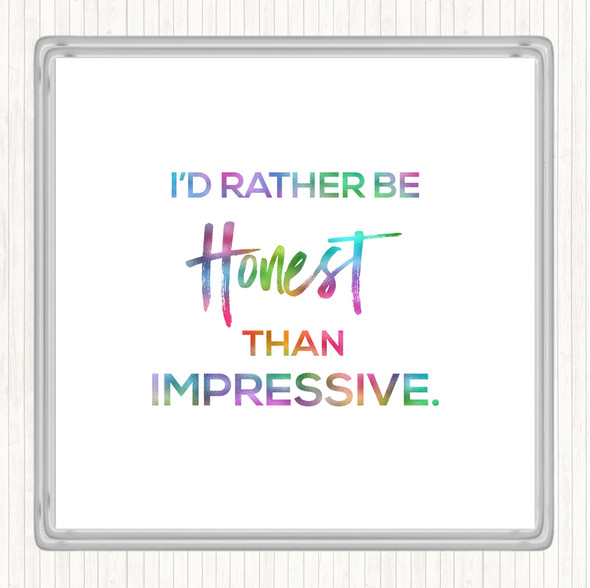 Honest Rather Than Impressive Rainbow Quote Drinks Mat Coaster