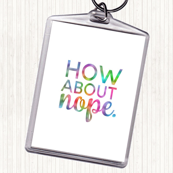 How About Nope Rainbow Quote Bag Tag Keychain Keyring