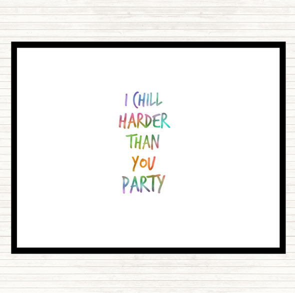 I Chill Harder Then You Party Rainbow Quote Mouse Mat Pad