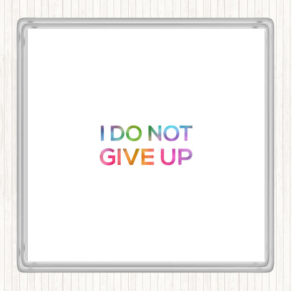 I Do Not Give Up Rainbow Quote Drinks Mat Coaster