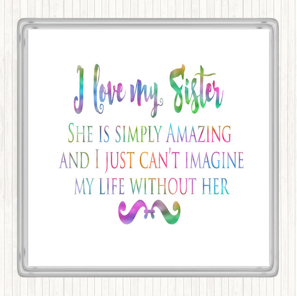 I Love My Sister Rainbow Quote Drinks Mat Coaster