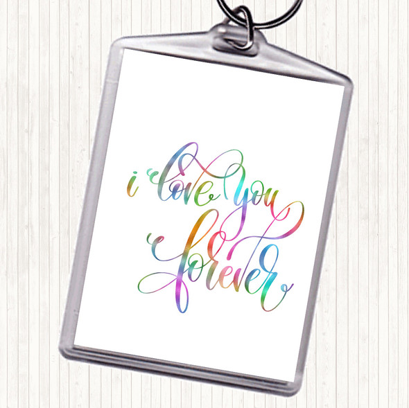 I Love You Forever Rainbow Quote Bag Tag Keychain Keyring