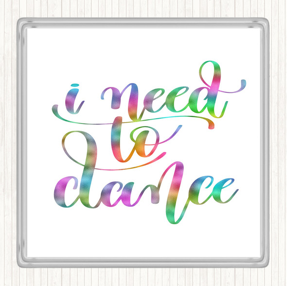 I Need To Dance Rainbow Quote Drinks Mat Coaster