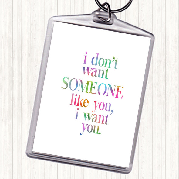 I Want You Rainbow Quote Bag Tag Keychain Keyring