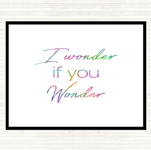 I Wonder If You Wonder Rainbow Quote Mouse Mat Pad