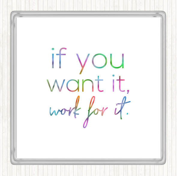 If You Want It Rainbow Quote Drinks Mat Coaster