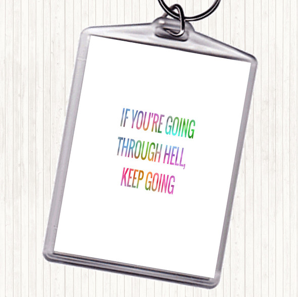 If Your Going Through Hell Keep Going Rainbow Quote Bag Tag Keychain Keyring