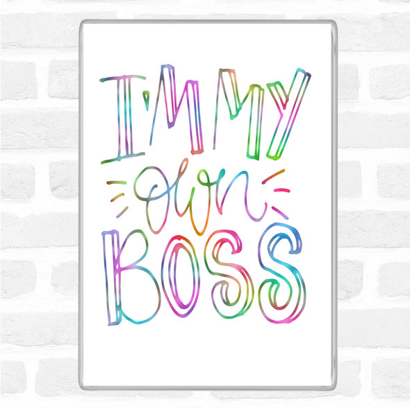 I'm My Own Boss Rainbow Quote Jumbo Fridge Magnet