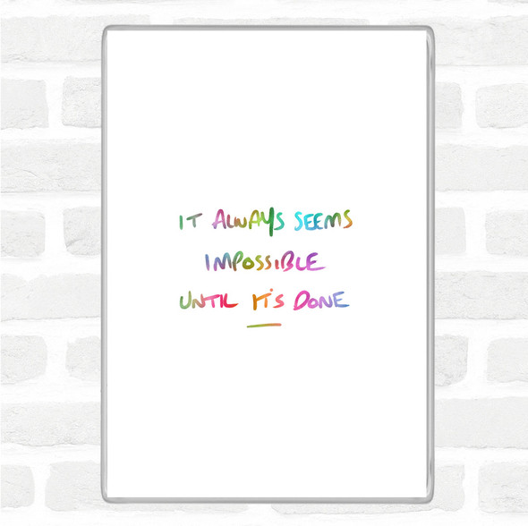 Impossible Until Its Done Rainbow Quote Jumbo Fridge Magnet