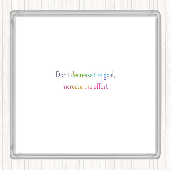 Increase The Effort Rainbow Quote Drinks Mat Coaster